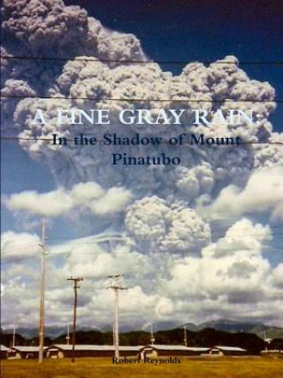 Fine Gray Rain: in the Shadow of Mount Pinatubo