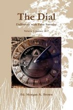 Dial: Dalliances with False Surmise (Volume I)