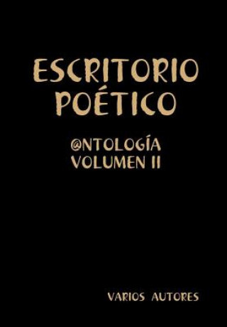 ESCRITORIO POAeTICO - @NTOLOGAiA VOLUMEN II
