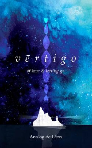 Vertigo: Of Love & Letting Go