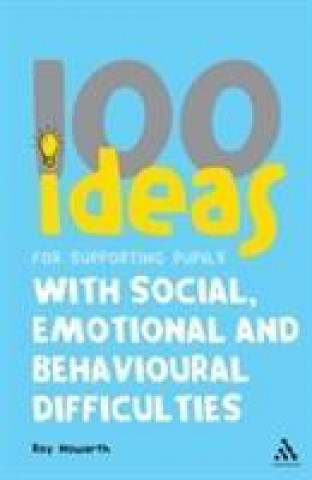 100 Ideas for Supporting Pupils with Social, Emotional and Behavioural Difficulties