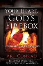Your Heart, God's Firebox