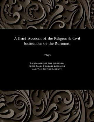 Brief Account of the Religion & Civil Institutions of the Burmans