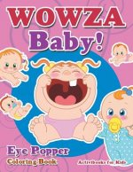 WOWZA Baby! Eye Popper Coloring Book