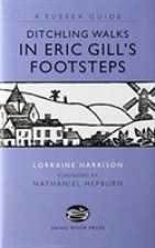 DITCHLING WALKS: IN ERIC GILL'S FOOTSTES