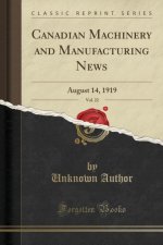 Canadian Machinery and Manufacturing News, Vol. 22