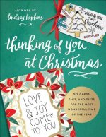 Thinking of You at Christmas: DIY Cards, Tags, and Gifts for the Most Wonderful Time of the Year