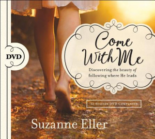 Come with Me: Discovering the Beauty of Following Where He Leads