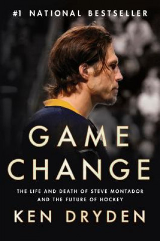 Game Change: The Life and Death of Steve Montador, and the Future of Hockey