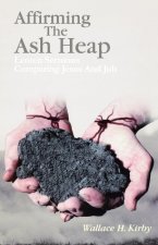 Affirming the Ash Heap