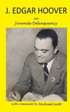 J EDGAR HOOVER ON JUVENILE DEL