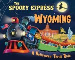 The Spooky Express Wyoming