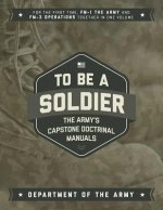To Be a Soldier: The Army's Capstone Doctrinal Manuals