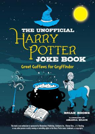 Unofficial Harry Potter Joke Book: Great Guffaws for Gryffindor
