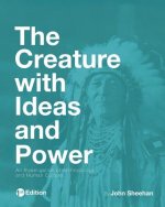 Creature with Ideas and Power