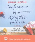 Confessions of a Domestic Failure: A Humorous Book about a Not-So-Perfect Mom