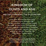 Kingdom of Olives and Ash: Writers Confront the Occupation