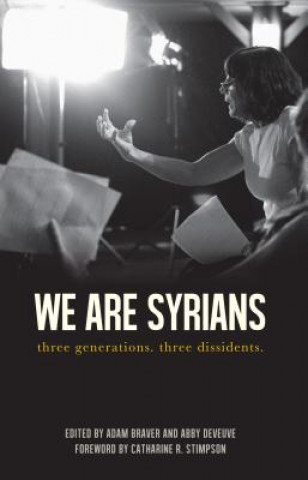 We Are Syrians: Three Generations. Three Dissidents.