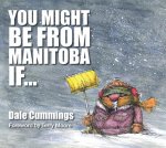 YOU MIGHT BE FROM MANITOBA IF