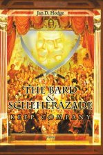 Bard & Scheherazade Keep Company: Poems