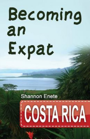 BECOMING AN EXPAT COSTA RICA
