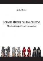 Comment marcher sur des stilettos