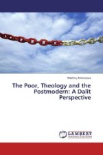 The Poor, Theology and the Postmodern: A Dalit Perspective