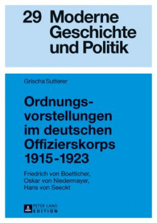 Ordnungsvorstellungen Im Deutschen Offizierskorps 1915-1923