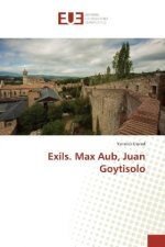 Exils. Max Aub, Juan Goytisolo
