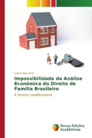 Impossibilidade da Análise Econômica do Direito de Família Brasileiro
