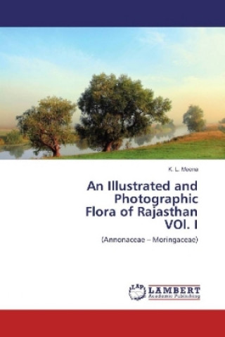An Illustrated and Photographic Flora of Rajasthan VOl. I