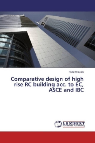 Comparative design of high rise RC building acc. to EC, ASCE and IBC