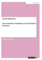 Geschichte Namibias von der Fruhzeit bis heute