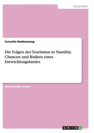 Folgen des Tourismus in Namibia. Chancen und Risiken eines Entwicklungslandes