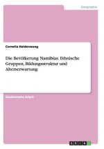 Bevoelkerung Namibias. Ethnische Gruppen, Bildungsstruktur und Alterserwartung