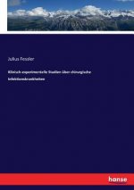 Klinisch-experimentelle Studien uber chirurgische Infektionskrankheiten