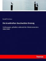 krankhaften Geschwulste Dreissig