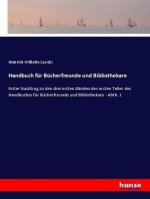 Handbuch fur Bucherfreunde und Bibliothekare