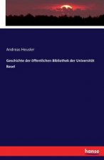 Geschichte der oeffentlichen Bibliothek der Universitat Basel