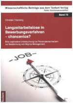 Langzeitarbeitslose in Bewerbungsverfahren - chancenlos?