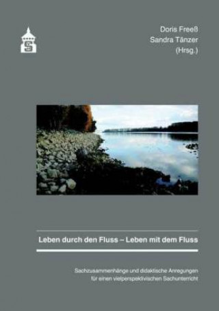 Leben durch den Fluss - Leben mit dem Fluss