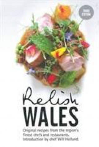 Relish Wales: Original Recipes from the Region's Finest Chefs and Restaurants