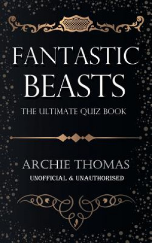 Fantastic Beasts - The Ultimate Quiz Book