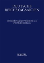 Die Reichstage zu Augsburg 1510 und Trier/Köln 1512