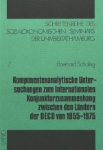 Komponentenanalytische Untersuchungen zum internationalen Konjunkturzusammenhang zwischen den Laendern der OECD von 1955-1975