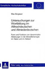 Untersuchungen zur Wortbildung im Althochdeutschen und Altnieder- deutschen