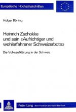 Heinrich Zschokke und sein Â«Aufrichtiger und wohlerfahrener SchweizerboteÂ»