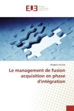 Le management de fusion acquisition en phase d'intégration