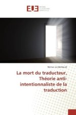 La mort du traducteur, Théorie anti-intentionnaliste de la traduction