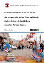 Die peruanische Kultur (Tanz und Musik) als interkulturelle Verbindung zwischen Peru und Wien